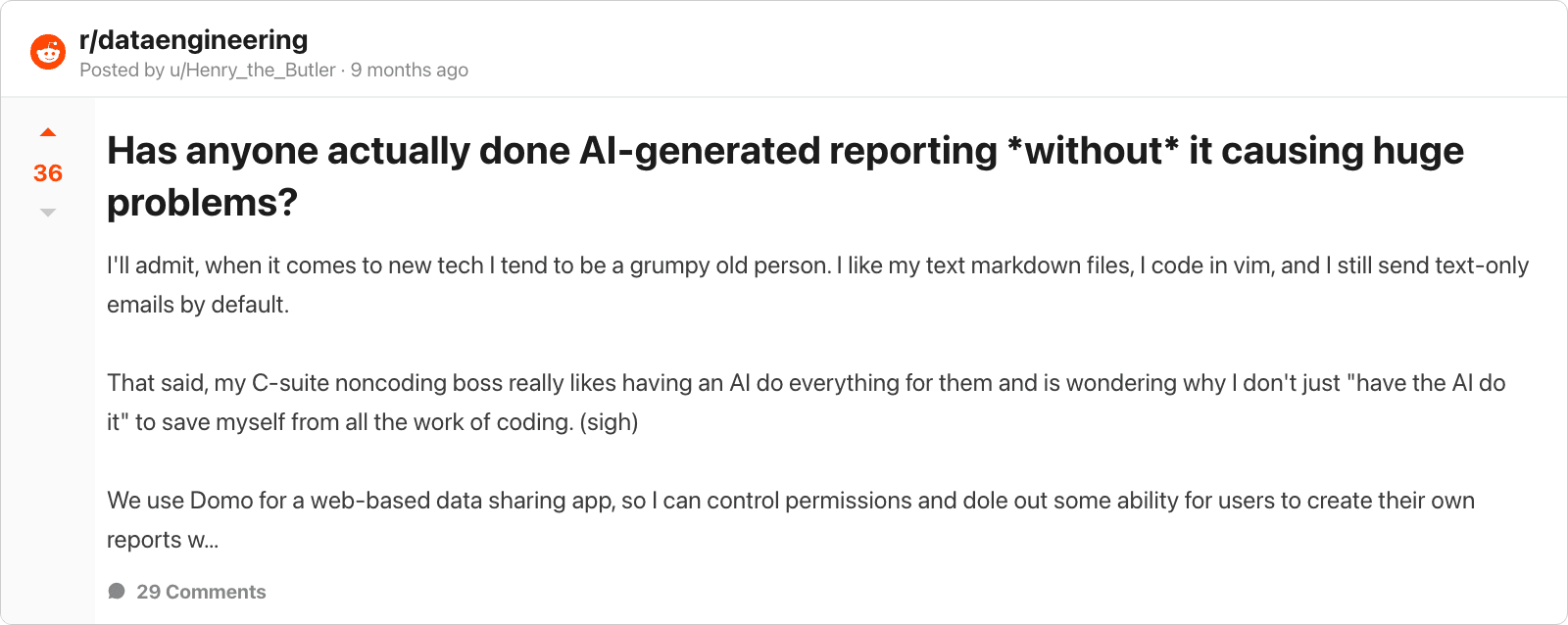 r/dataengineering thread: "Has anyone actually done AI-generated reporting without it causing huge problems?"