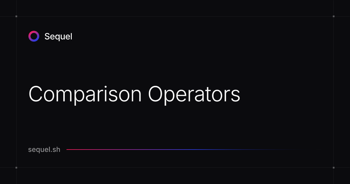 Comparison Operators | Sequel