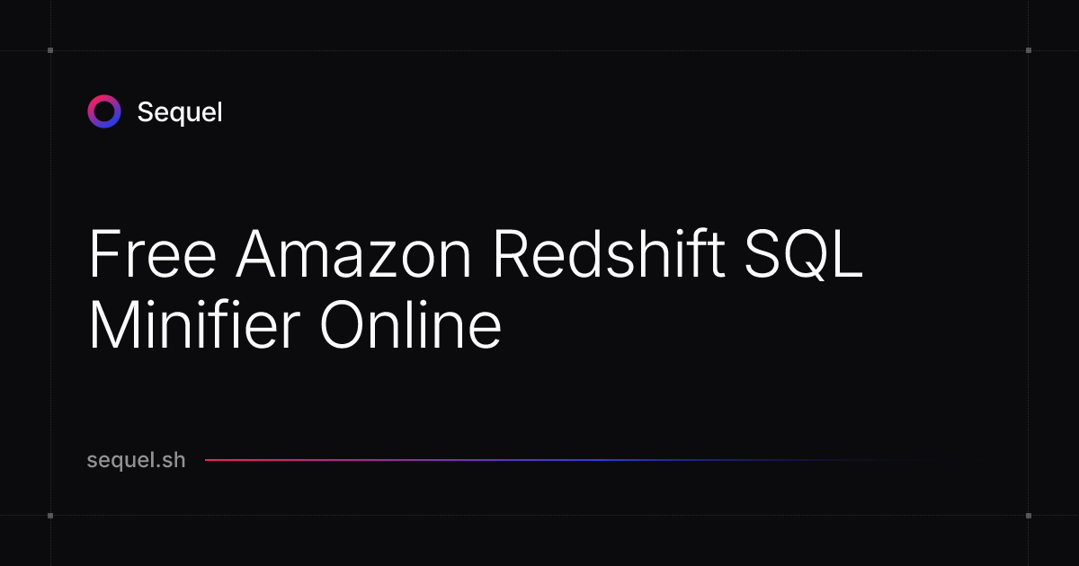 Free Amazon Redshift SQL Minifier Online | Sequel