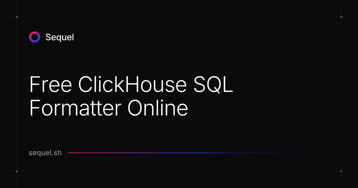 Free ClickHouse SQL Formatter Online | Sequel