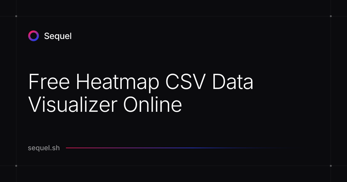 Free Heatmap CSV Data Visualizer Online | Sequel