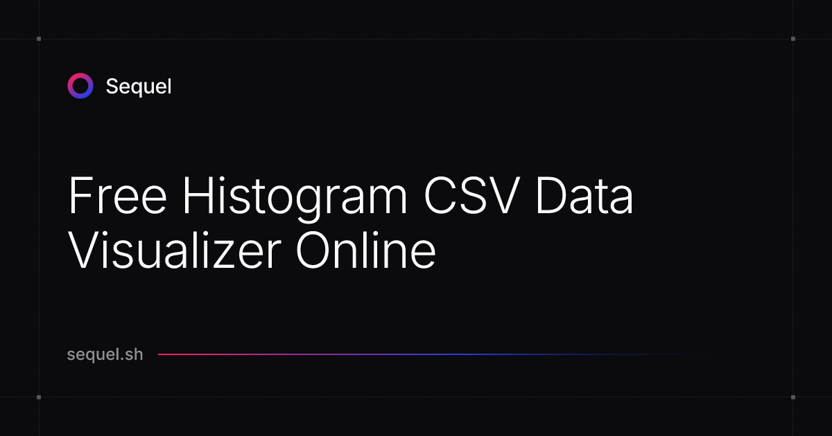 Free Histogram CSV Data Visualizer Online | Sequel