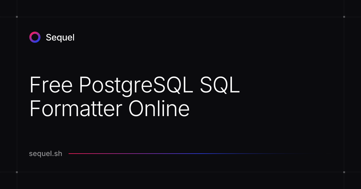 Free PostgreSQL SQL Formatter Online | Sequel