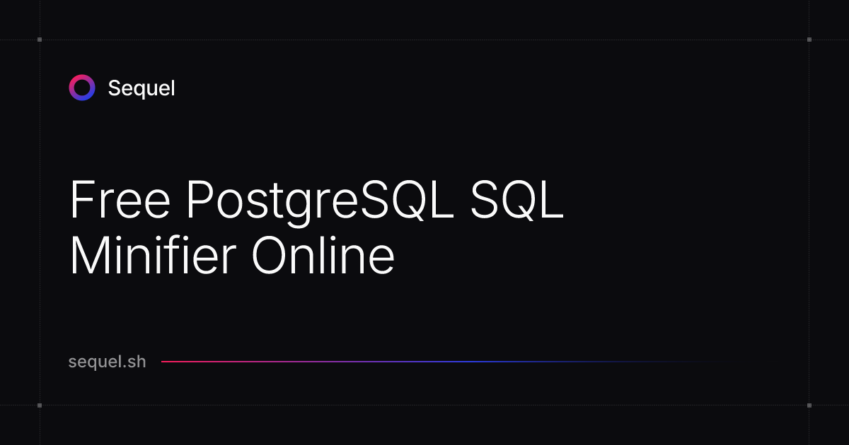 Free PostgreSQL SQL Minifier Online | Sequel